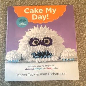Cake My Day! Book by Karen Tack & Alan Richardson guc